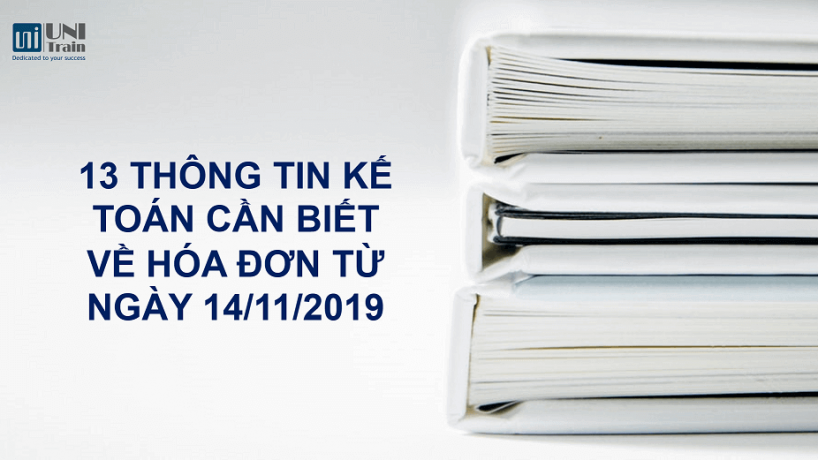 Kế toán cần biết 13 thông tin sau về hóa đơn từ ngày 14/11/2019