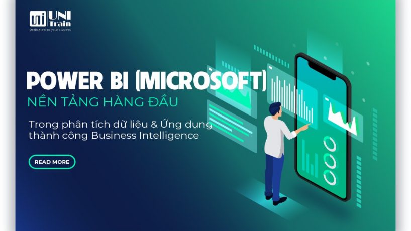 Power BI (Microsoft) – Nền tảng hàng đầu trong phân tích dữ liệu & ứng dụng thành công Business Intelligence