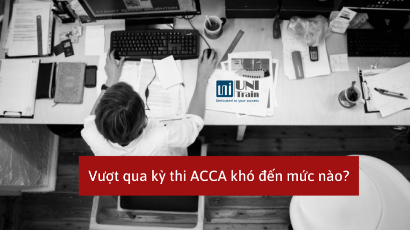 Vượt qua kỳ thi ACCA khó đến mức nào?