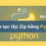 Cách tạo tệp Zip bằng Python