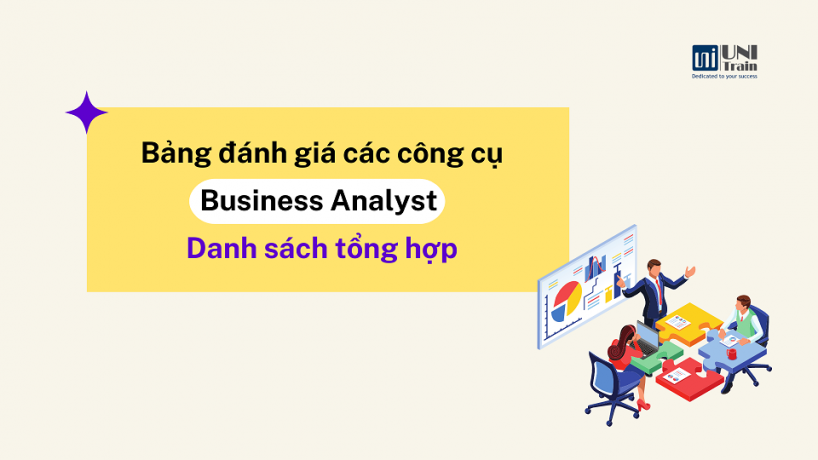 Bảng đánh giá các công cụ Business Analyst