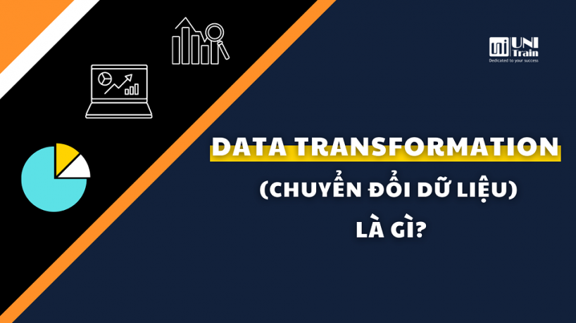 Data Transformation (Chuyển đổi dữ liệu) là gì?