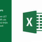 Sử dụng hàm LET để giải quyết các thử thách khó khăn trong Excel