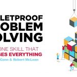 [Free Download] BULLETPROOF PROBLEM SOLVING: The One Skill that Changes Everything