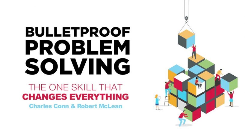 [Free Download] BULLETPROOF PROBLEM SOLVING: The One Skill that Changes Everything