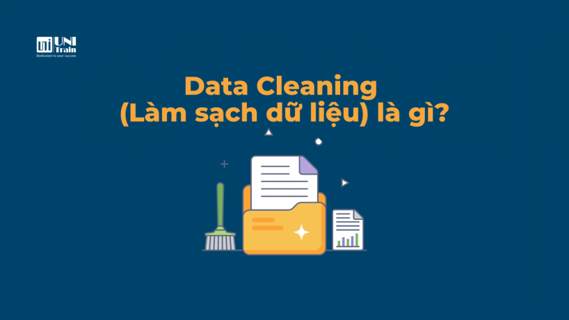 Data Cleaning (Làm sạch dữ liệu) là gì?