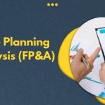 Finance Planning & Analysis (FP&A) là gì?