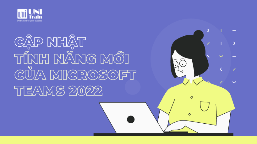 Cập nhật tính năng mới trong Microsoft Teams 2022