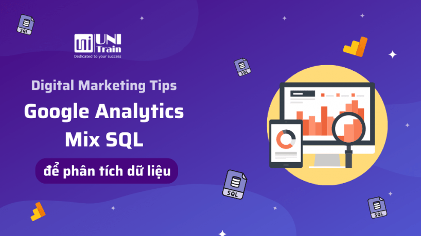 Digital Marketing Tips: Sử dụng SQL để phân tích dữ liệu với Google Analytics