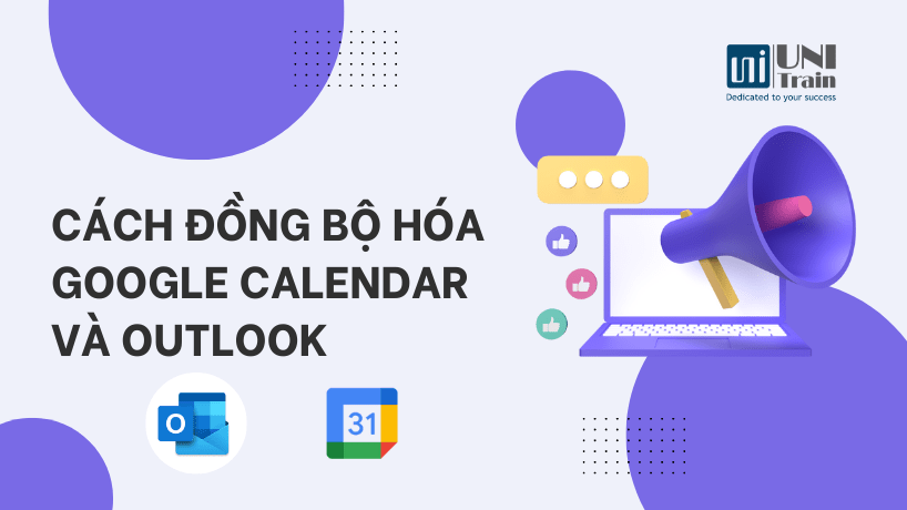 Cách đồng bộ hóa công cụ Google Calendar với Outlook