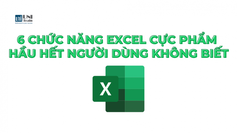 6 chức năng Excel cực phẩm hầu hết người dùng không biết