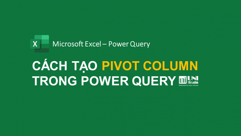 Cách tạo Pivot Columns trong Power Query