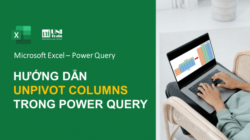 Hướng dẫn Unpivot Columns trong Power Query