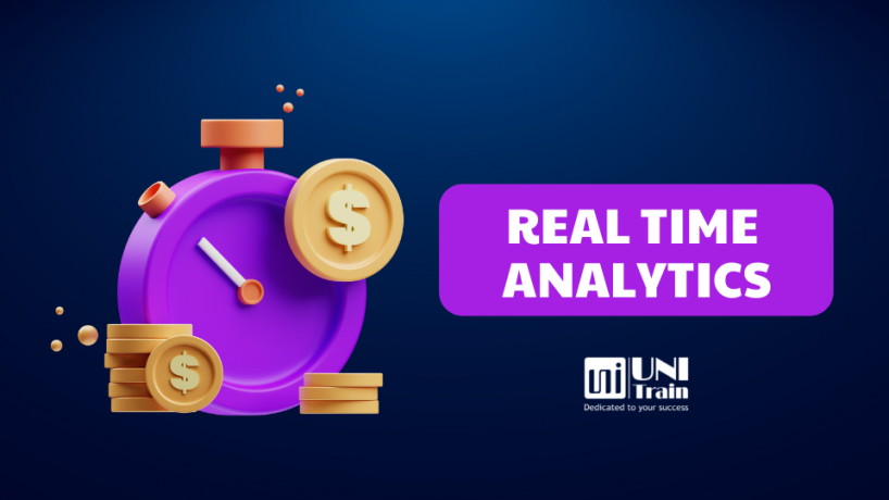 Real-Time Analytics (Phân tích thời gian thực)