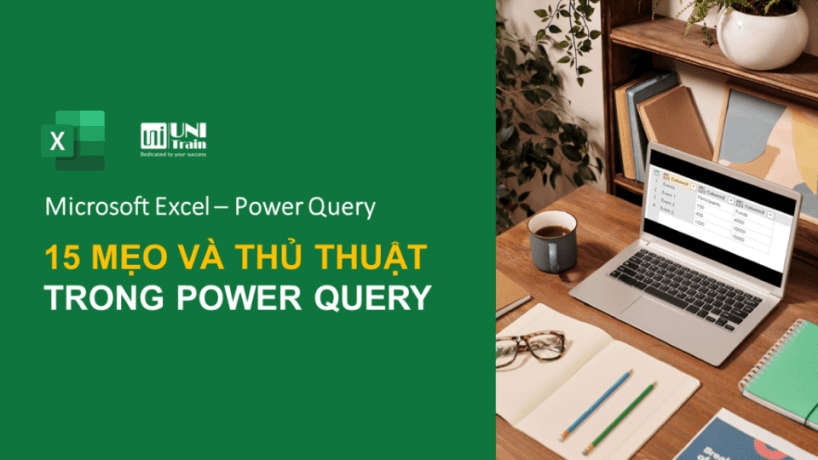 15 mẹo và thủ thuật cực đỉnh trong Power Query