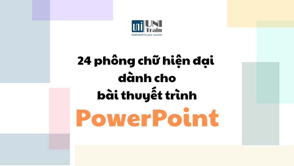 24 Phông Chữ Cho Bài Thuyết Trình Powerpoint Hiện Đại - Unitrain.Edu.Vn