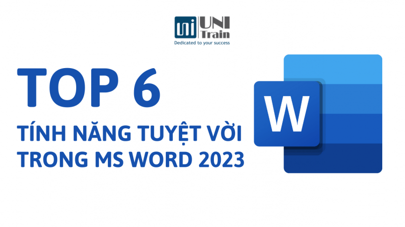 TOP 6 tính năng tuyệt vời bạn chưa biết về Microsoft Word 2023