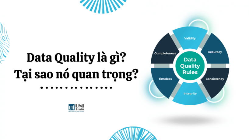 Data Quality là gì? Vì sao nó lại quan trọng với doanh nghiệp?