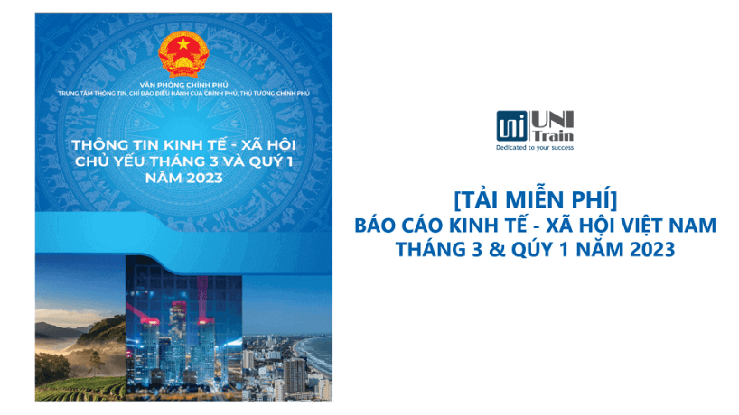 [Tải miễn phí] Báo Cáo Kinh Tế – Xã Hội Việt Nam Tháng 3 & Qúy 1 Năm 2023