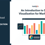 [Free download] HubSpot: An Introduction to data visualization for Marketers
