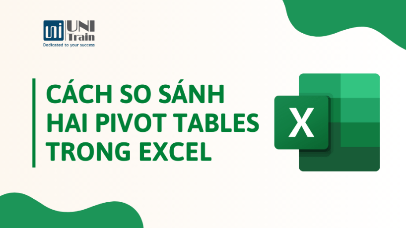 Cách so sánh hai Pivot Tables trong Excel
