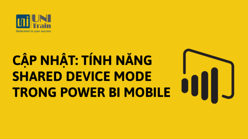 Cập nhật: Tính năng Shared Device Mode trong Power BI Mobile