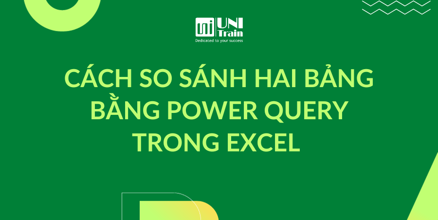 So sánh hai bảng bằng Power Query trong Excel