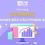 Khám phá tính năng Dynamic trong báo cáo Power BI