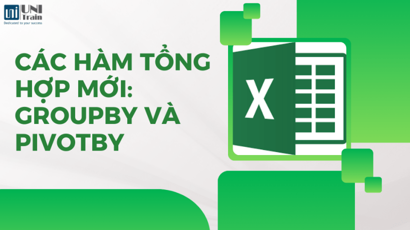 Các hàm tổng hợp mới GROUPBY và PIVOTBY