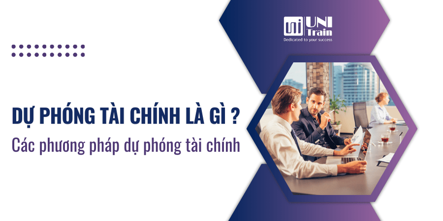 Dự phóng tài chính là gì? Các phương pháp dự phóng tài chính