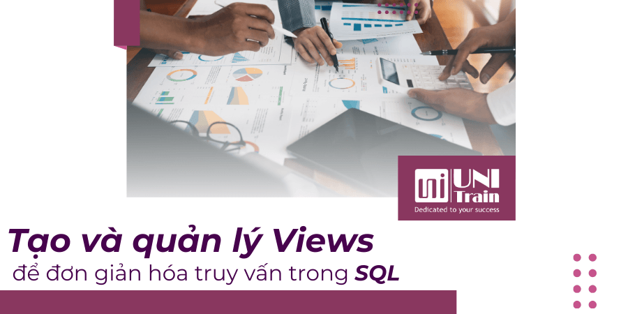 Tạo và quản lý Views để đơn giản hóa truy vấn trong SQL