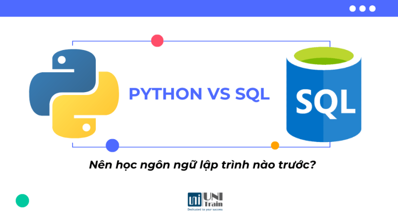 Python vs SQL: Nên học ngôn ngữ lập trình nào trước?