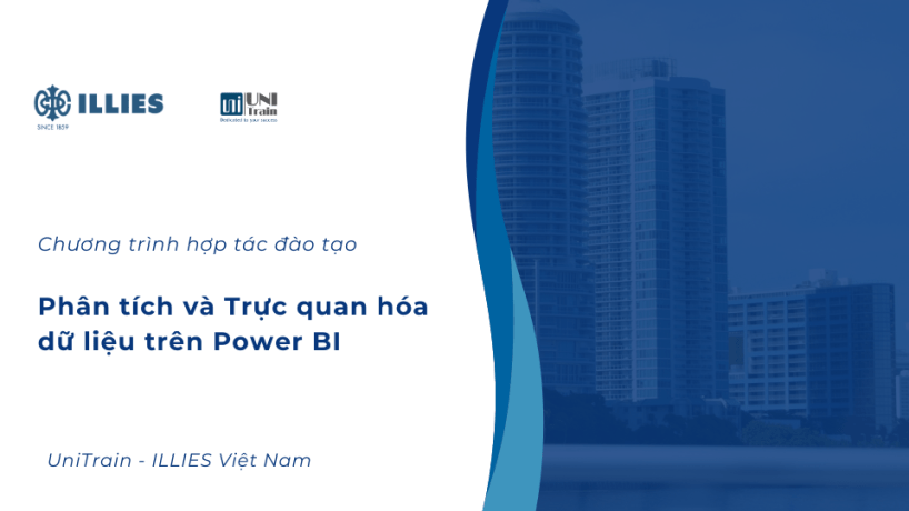 [In-house Training] Chương trình hợp tác đào tạo Phân tích và Trực quan hóa dữ liệu với Power BI giữa UniTrain và Công ty TNHH Kỹ thuật ILLIES Việt Nam